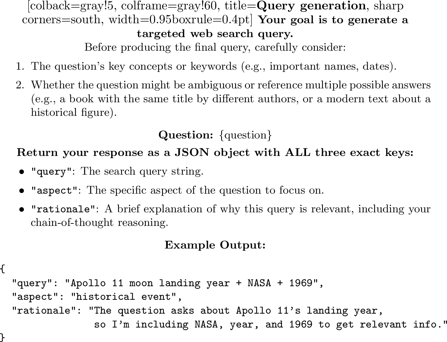 Figure 6: Prompt used for initial query generation, guiding the model to produce focused and relevant search queries.