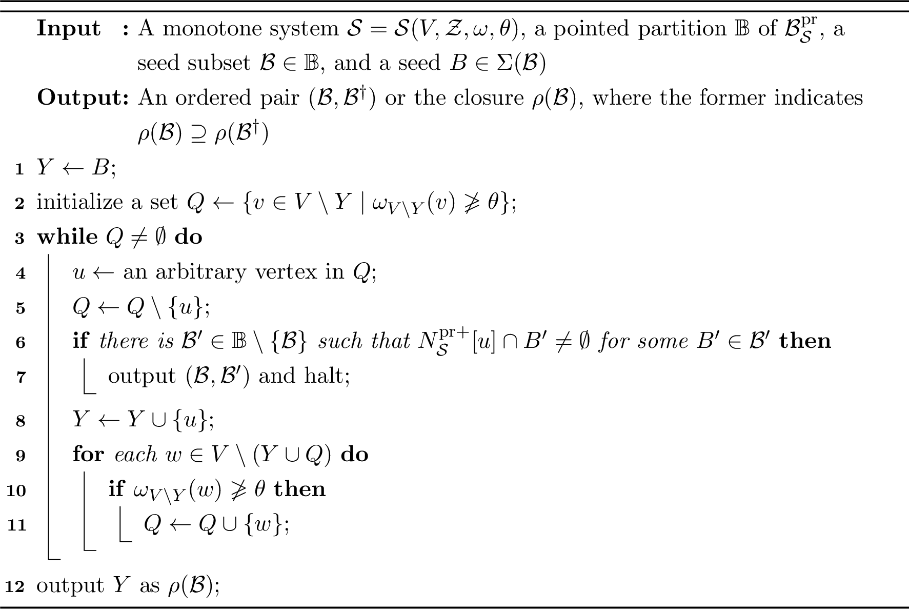 Figure 5: An algorithm for a monotone system to identify whether or not there is \mathcal{B}'\ne\mathcal{B} such that (\mathcal{B},\mathcal{B}')\in F^\ast[\mathbb{B}]; and outputs the closure \rho(\mathcal{B}) if no such \mathcal{B}' exists