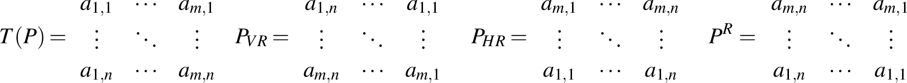 Figure 3: Some geometric unary operations applied to P = [a_{i,j}]_{m,n}.