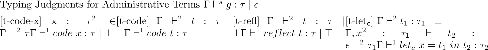 Figure 7: Typing rules for \lambda_{\mid\mathsf{2}|}’s administrative terms.
