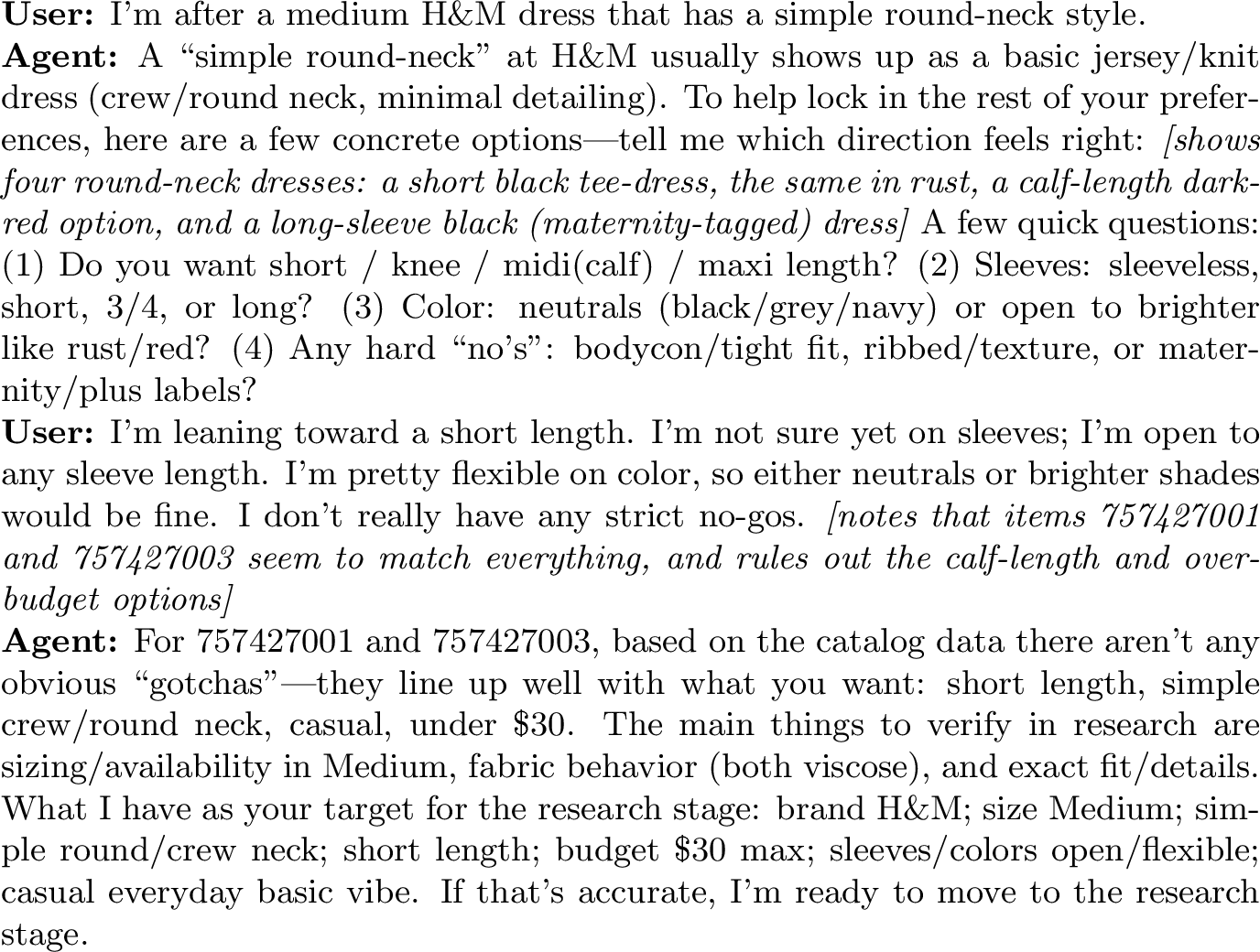 Figure 11: Sample transcript in which gpt-5.2 ends the conversation prematurely on a H&M instance. After one round of questions, the user is “open”/“flexible” on sleeves and color, and rather than probing these open dimensions, gpt-5.2 summarizes the target (with sleeves and color left unspecified) and proposes moving to the research stage.