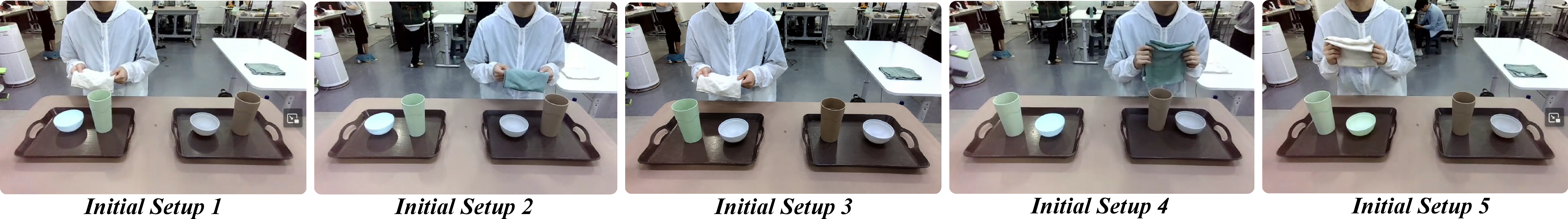 Figure 11: The five initial setups for the Table Serving task. The setups vary the cup-bowl arrangement on the trays, the color of the right-side bowl (changed only in the fifth setup), and the tray that the human operator approaches first with the napkin.