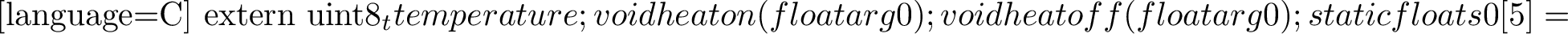 Figure 4: C code generated for 1.The code has been cleaned up for presentation purposes only.