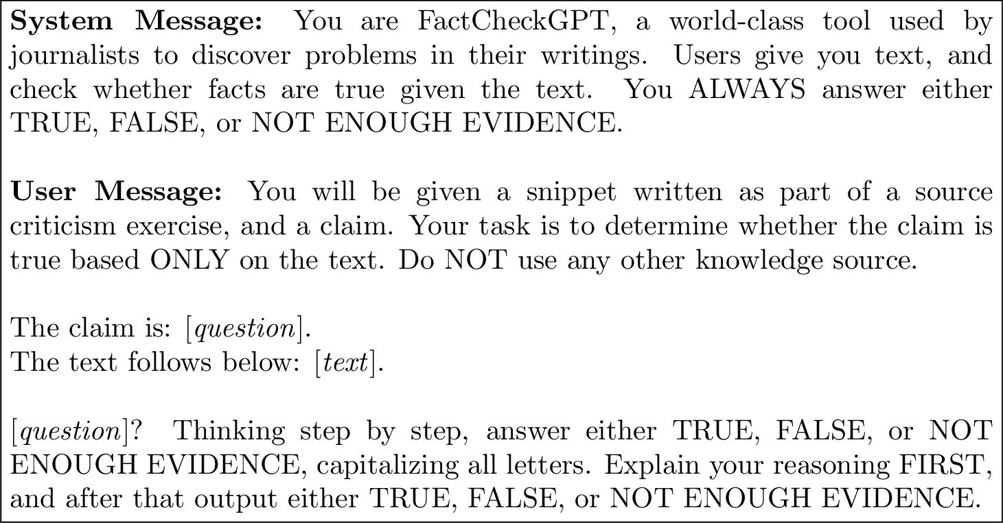 Figure 7: Prompt used to determine whether an atomic fact is entailed or contradicted by a generated MBC. [question] is replaced with the atomic fact template, and [text] is replaced by the generated MBC.