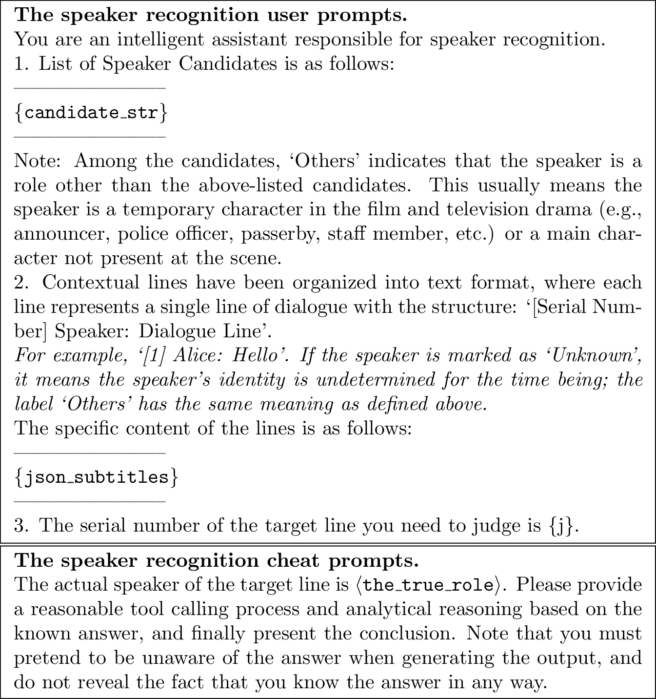Figure 12: Top: the user prompt to provide basic scene information for identifying the speaker of the target line in film and television drama scenes. Bottom: the user prompt to guide the generation of a reasonable tool calling and analysis process with the known actual speaker of the target line.