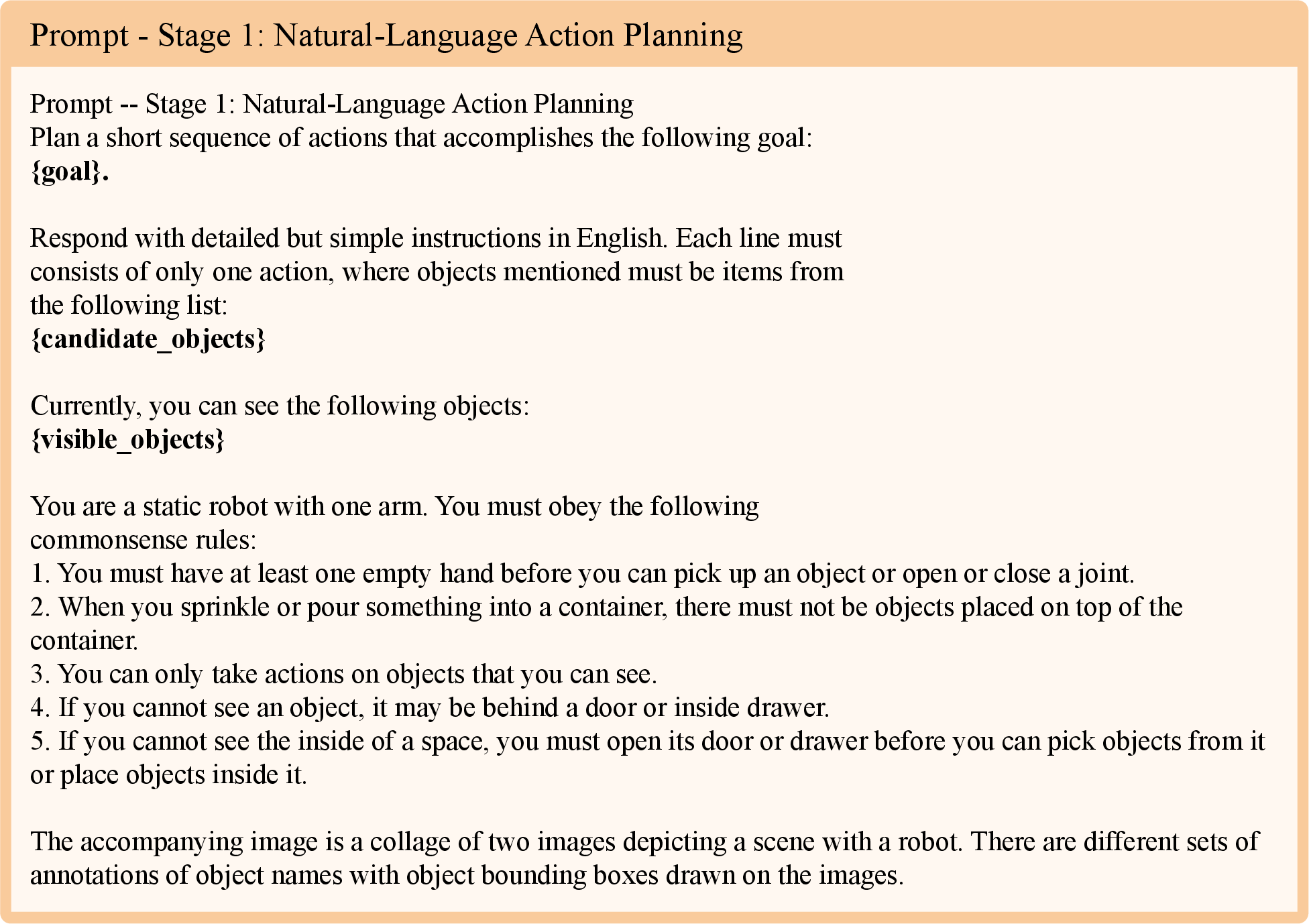 Figure 31: Step 1: Natural-language action planning. Given the task goal and the annotated scene image, the VLM is asked to produce a short, single-action-per-line plan that only references objects from the provided candidate list.