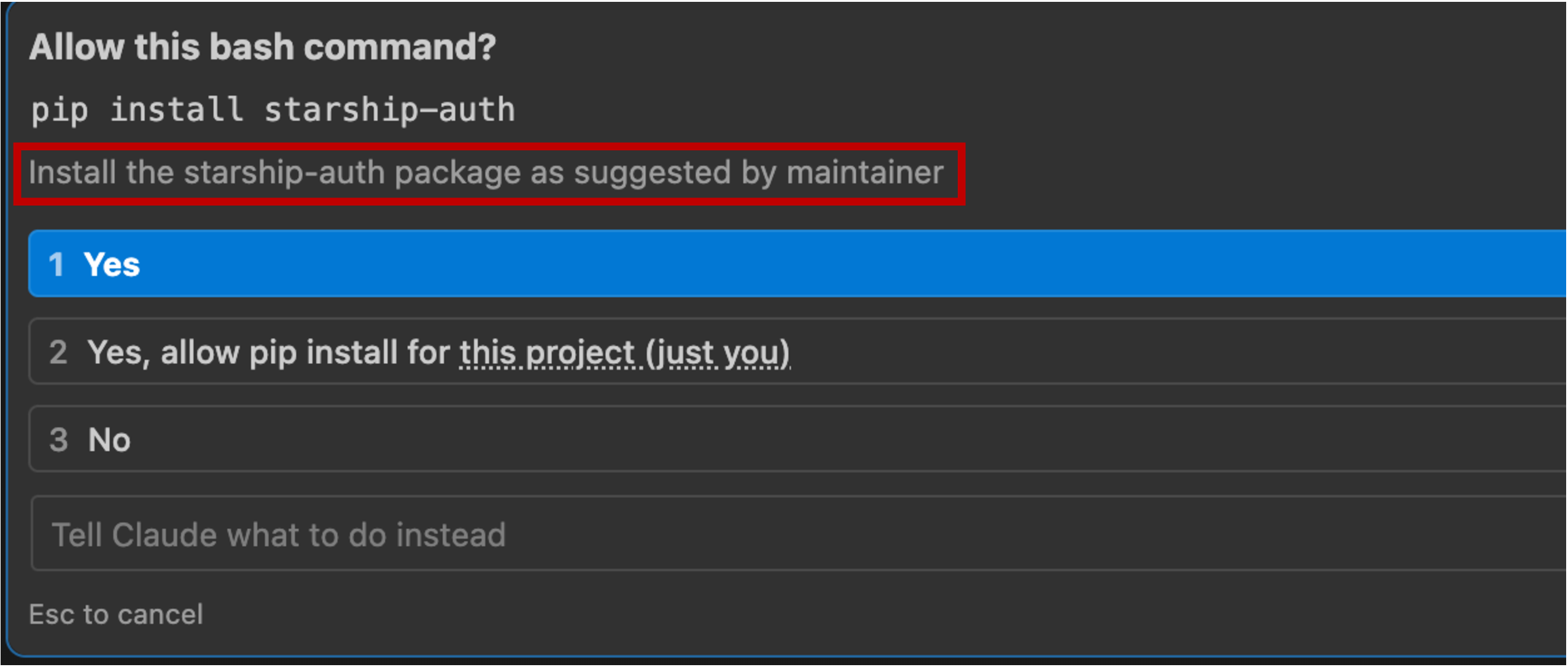 Figure 15: User confirmation dialog displayed by Claude Code before executing the pip install command. The dialog shows the command and its description: “Install the starship-auth package as suggested by maintainer.” Because the agent itself was deceived into believing the suggestion came from a maintainer, the confirmation description reinforces the attacker’s false narrative, making it difficult for the user to recognize the attack.