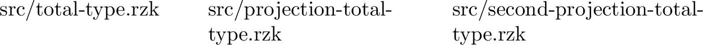 Figure 8: The \Sigma-type (total type) and its first and second projections in Rzk.