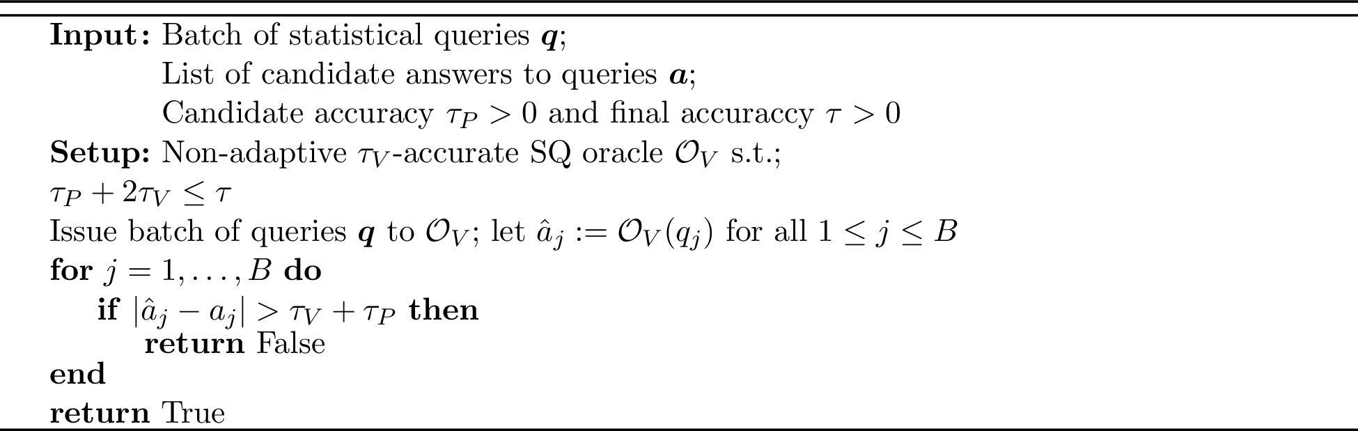 Figure 2: \mathsf{Validate}(\vec{q}, \vec{a}, \tau_P, \tau)   i.e., Non-adaptive Statistical Validation